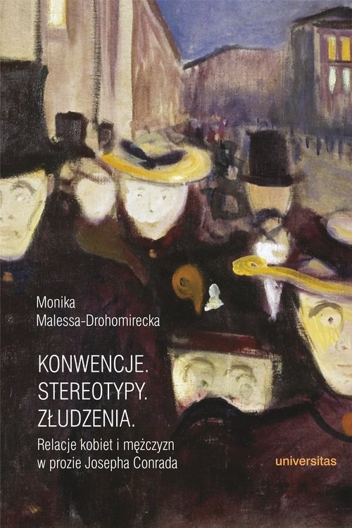 Konwencje Stereotypy Złudzenia. Relacje kobiet i mężczyzn w prozie Josepha Conrada
