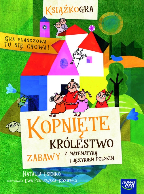 Kopnięte Królestwo. zabawy z matematyką i językiem polskim