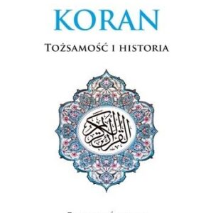 Koran. Tożsamość i historia