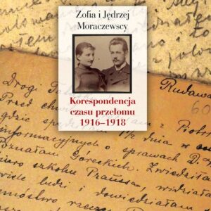 Korespondencja czasu przełomu (1916-1918)