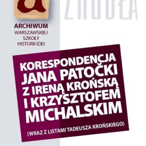 Korespondencja Jana Patocki z Ireną Krońską i Krzysztofem Michalskim