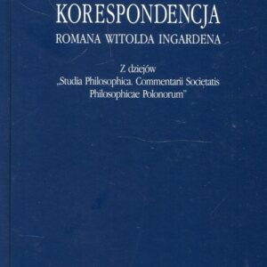 Korespondencja Romana Witolda Ingardena Z dziejów Studia Philosophica Commentarii Societatis Philosophicae Polonorum