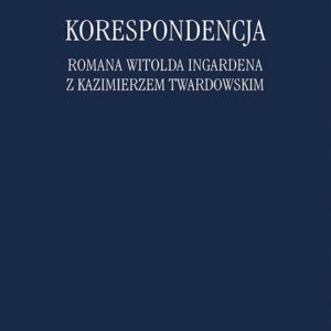 Korespondencja Romana Witolda Ingardena z Kazimierzem Twardowskim