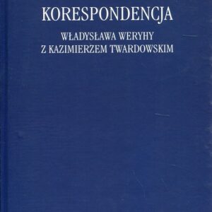 Korespondencja Władysława Weryhy z Kazimierzem Twardowskim