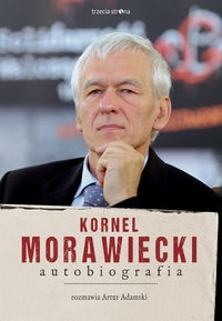 Kornel Morawiecki Autobiografia. Rozmawia Artur Adamski