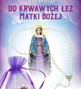 Koronka do krwawych łez Matki Bożej