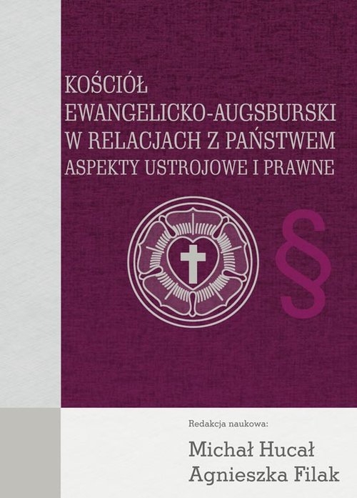 Kościół Ewangelicko-Augsburski w relacjach z państwem. Aspekty ustrojowe i prawne