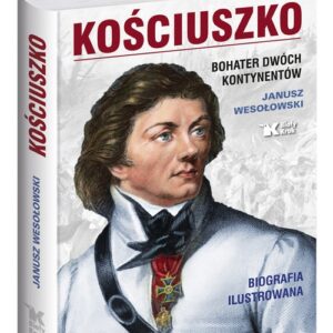 Kościuszko Bohater dwóch kontynentów