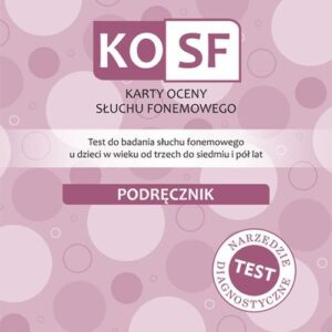 KOSF Karty oceny słuchu fonemowego. Test do badania słuchu fonemowego u dzieci w wieku od trzech do siedmiu i pół lat