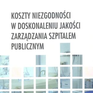 Koszty niezgodności w doskonaleniu jakości zarządzania szpitalem publicznym