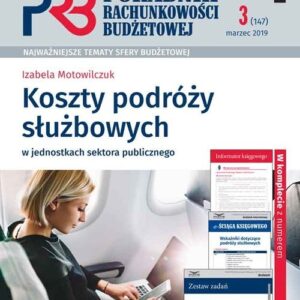 Koszty podróży służbowych w jednostkach sektora publicznego. Poradnik Rachunkowości Budżetowej 3/2019