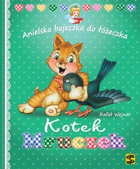 Kotek Mruczek. Anielska bajeczka do łóżeczka