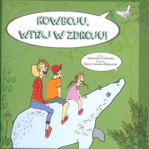 Kowboju witaj w Zdroju