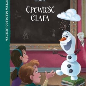 Kraina Lodu Opowieść Olafa Biblioteka Mądrego Dziecka