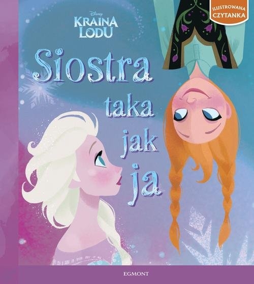 Kraina Lodu Siostra taka jak ja. Ilustrowana czytanka