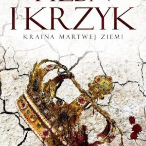 Kraina Martwej Ziemi Tom 3 Pieśń i krzyk