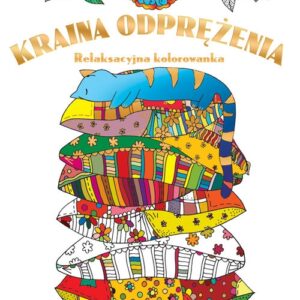 Kraina odprężenia relaksacyjna kolorowanka