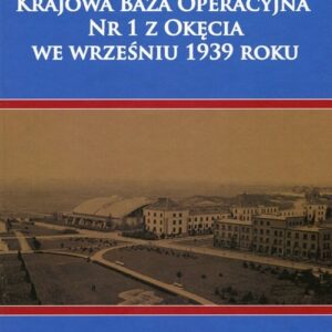 Krajowa Baza Operacyjna Nr 1 z Okęcia we wrześniu 1939 roku