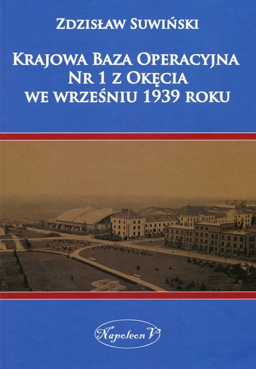 Krajowa Baza Operacyjna Nr 1 z Okęcia we wrześniu 1939 roku