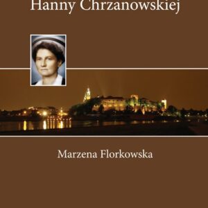 Kraków od podszewki Śladami Hanny Chrzanowskiej