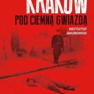 Kraków pod ciemną gwiazdą