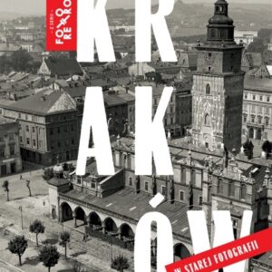 Kraków w starej fotografii