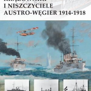 Krążowniki i niszczyciele Austro-Węgier 1914-1918