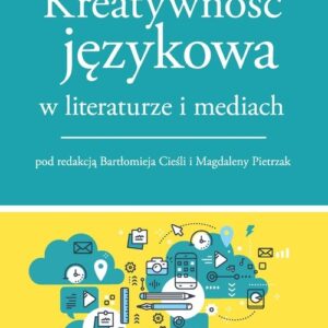 Kreatywność językowa w literaturze i mediach