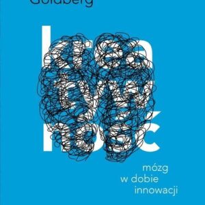 Kreatywność. Mózg w dobie innowacji