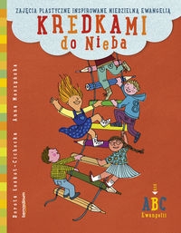 Kredkami do Nieba Rok B. Zajęcia plastyczne inspirowane niedzielną Ewangelią