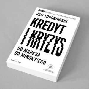 Kredyt i kryzys. Od Marksa do Minskyego