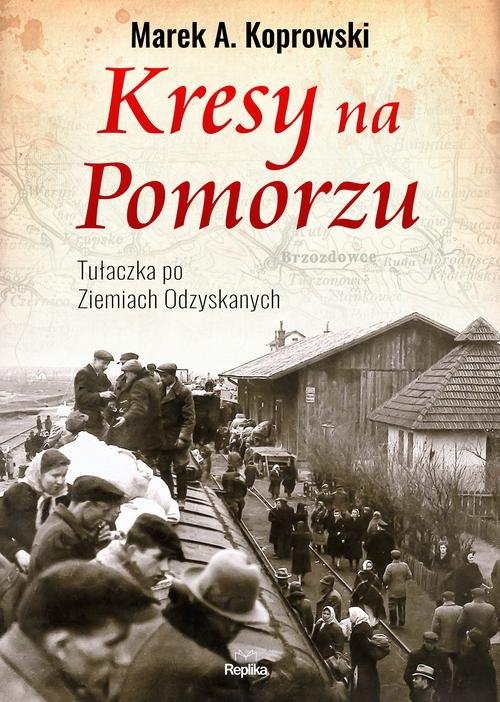 Kresy na Pomorzu.. Tułaczka pod Ziemiach Odzyskanych