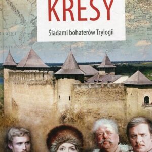 Kresy Śladami bohaterów Trylogii