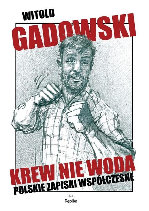 Krew nie woda. Polskie zapiski współczesne