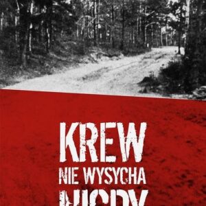 Krew nie wysycha nigdy