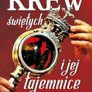 Krew Świętych i jej tajemnice