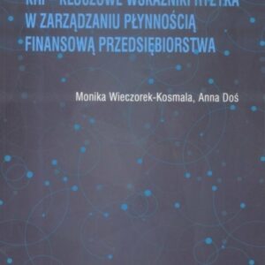 KRI - Kluczowe wskaźniki ryzyka w zarządzaniu płynnością finansową przedsiębiorstwa