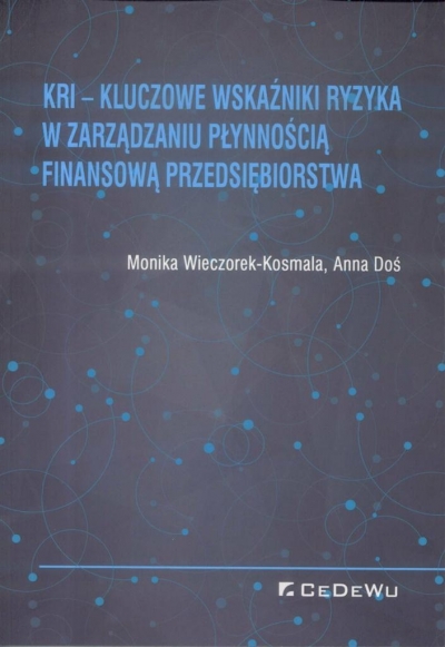 KRI - Kluczowe wskaźniki ryzyka w zarządzaniu płynnością finansową przedsiębiorstwa