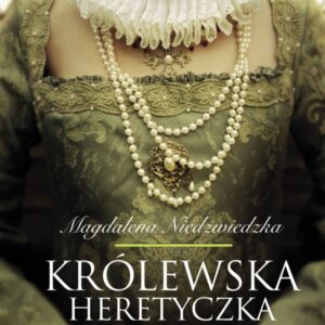 Królewska heretyczka