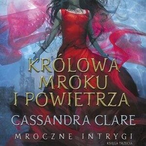 Królowa Mroku i Powietrza. Mroczne intrygi