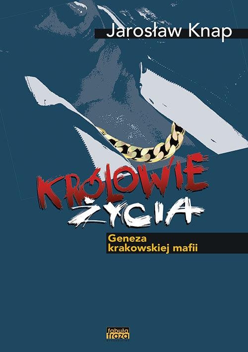 Królowie życia. Geneza krakowskiej mafii