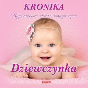 Kronika Najcenniejsze chwile mojego życia Dziewczynka różowa