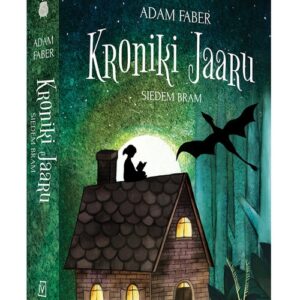 Kroniki Jaaru. Siedem bram. Tom 3