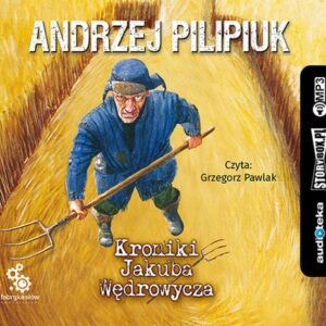 Kroniki Jakuba Wędrowycza (Audiobook)
