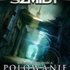 Kroniki jednorożca: polowanie