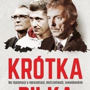 Krótka piłka.. Bez dyplomacji o reprezentacji, mistrzostwach, Lewandowskim