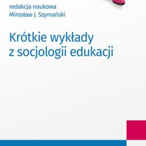 Krótkie wykłady z socjologii edukacji