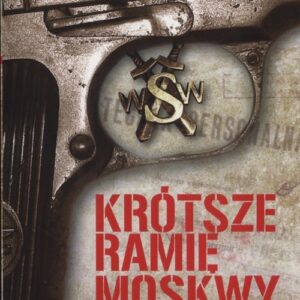 Krótsze ramię Moskwy. Historia kontrwywiadu wojskowego PRL
