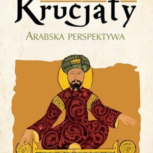 Krucjaty Arabska perspektywa
