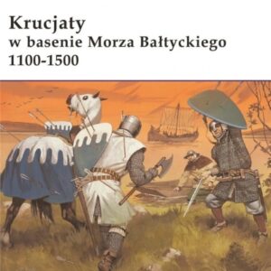 Krucjaty w basenie Morza Bałtyckiego 1100-1500